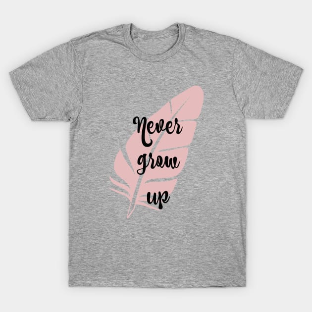 Never Grow Up T-Shirt by StarsHollowMercantile